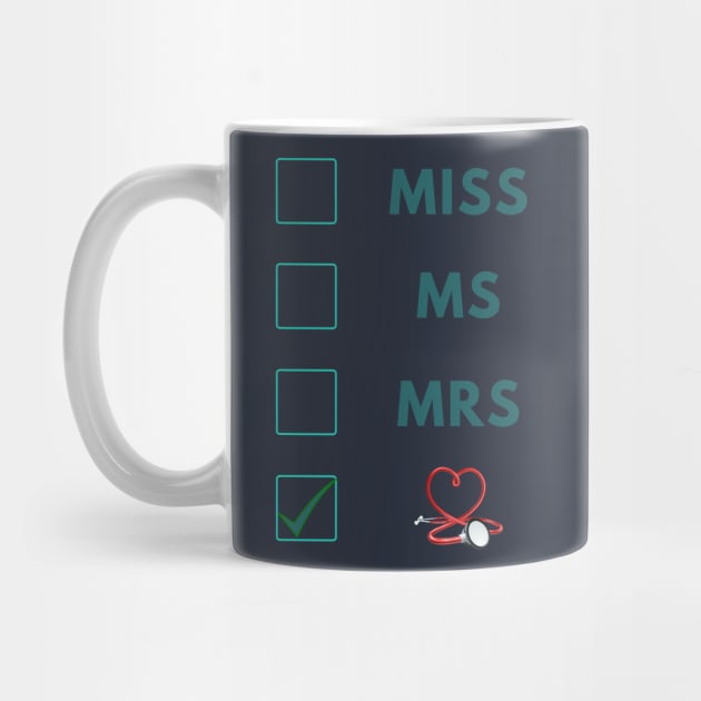 Miss Ms Mrs Dr, Funny Gift for Doctors & Med School Students by Holly ship